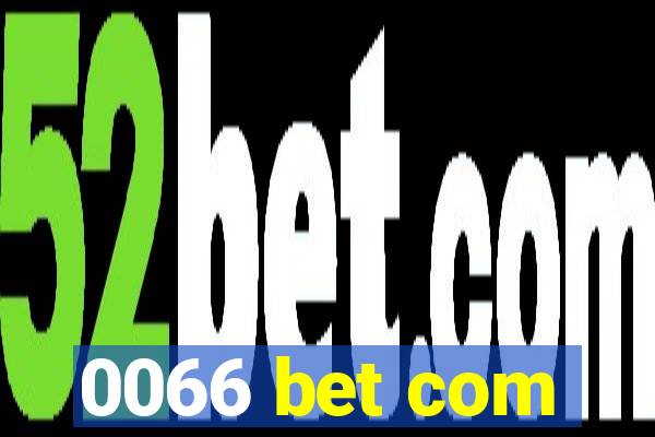 0066 bet com